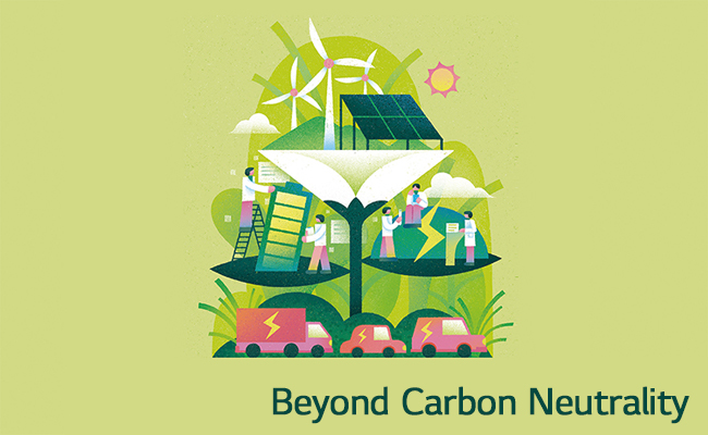 LG Energy Solution has set specific goals and strategies to achieve carbon neutrality. Not only that, but we also think about the goals that follow. In order to achieve carbon negative beyond carbon neutrality through carrying out additional carbon reduction activities beyond the company's business sites boundaries, we will install renewable energy and ESS facilities near our global business sites, and will cooperate with various stakeholders to support the energy welfare in areas that are vulnerable to climate change.